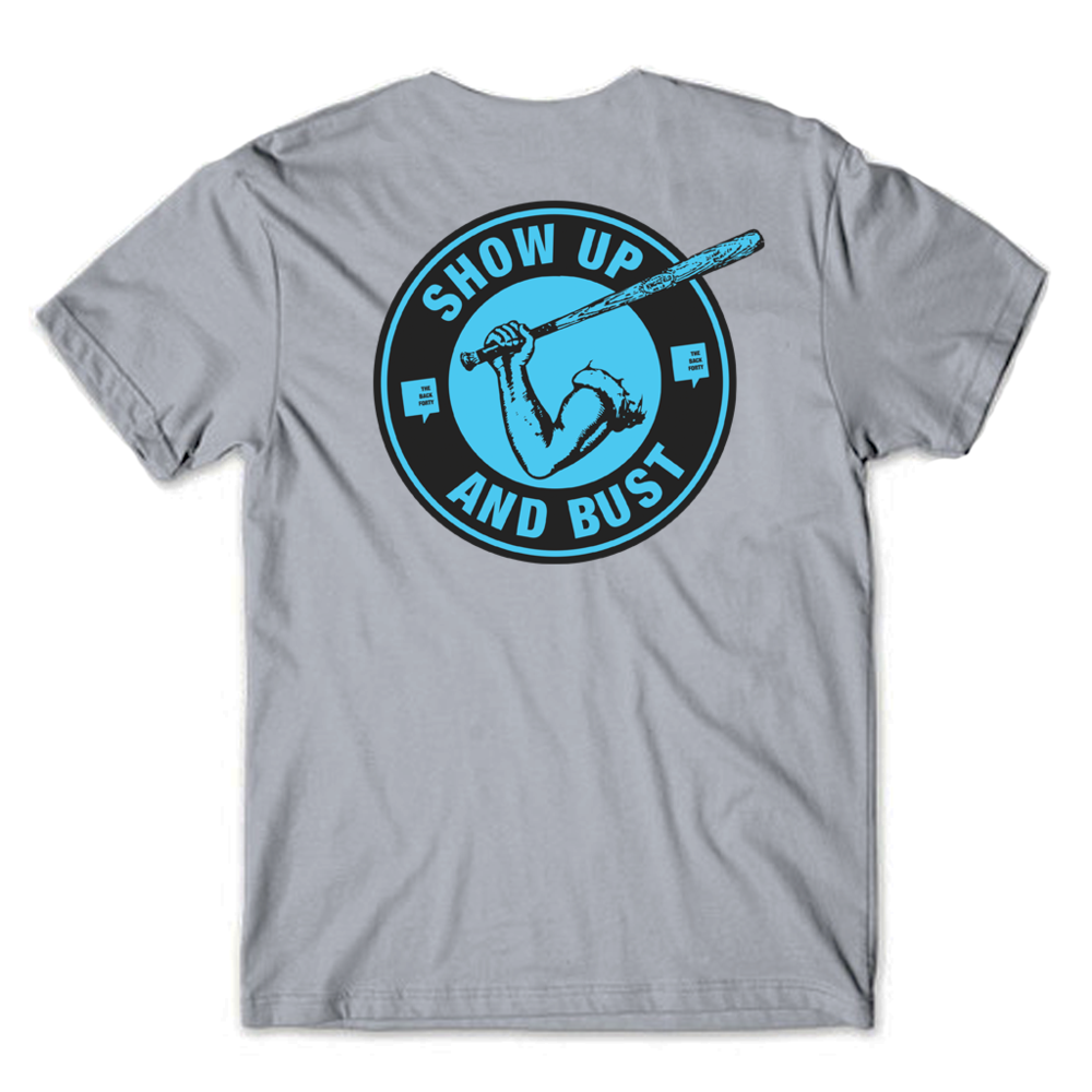 The Back Forty Show Up and Bust Tee Grey.png